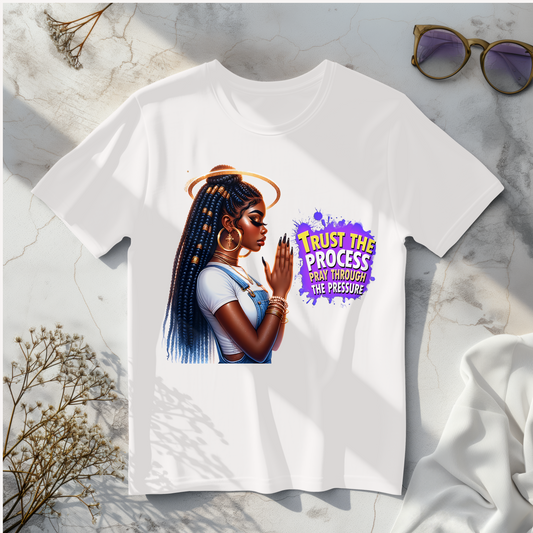 Short Sleeve Shirt: Trust The Process Pray Through The Pressure